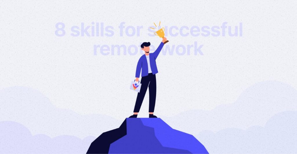 Remote Work Skills To Be Successful At a Remote Job