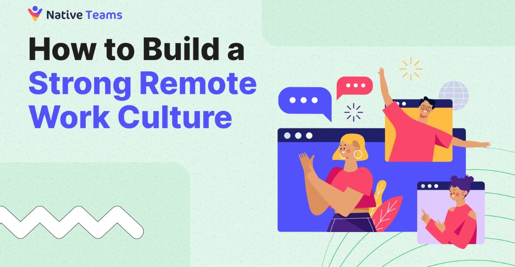 How to Build a Strong Remote Work Culture