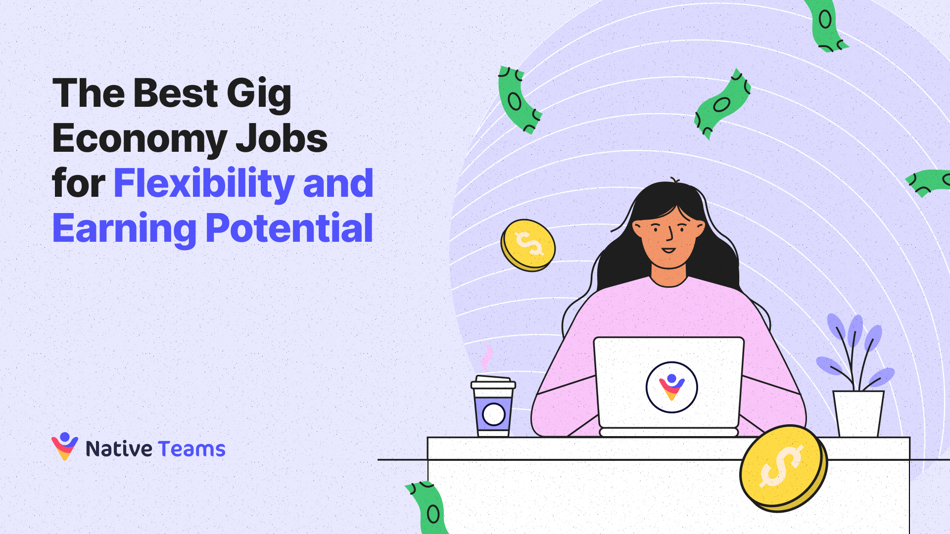 The Best Gig Economy Jobs for Flexibility and Earning Potential
