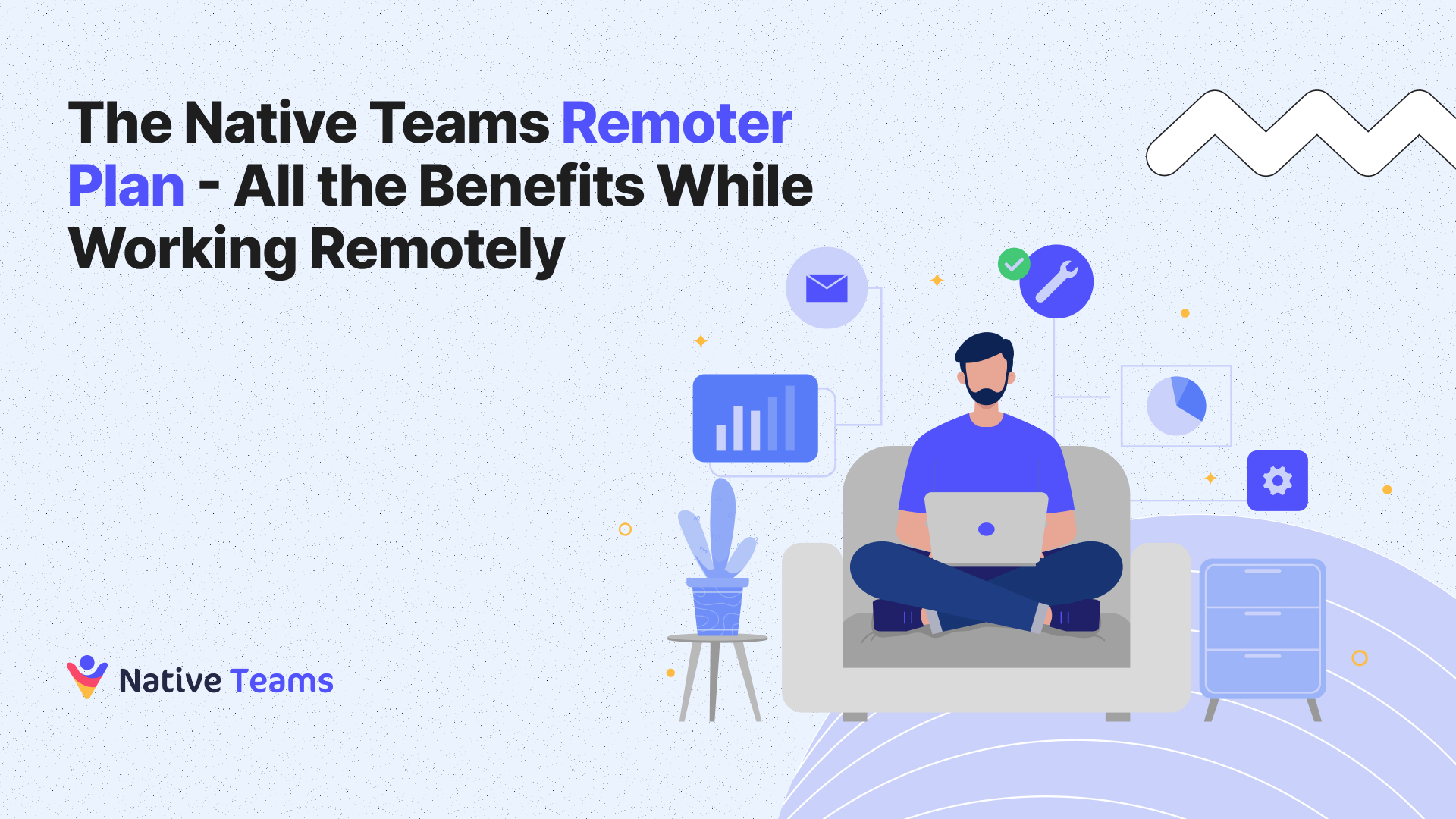 The Native Teams Remoter Plan - All the Benefits While Working Remotely